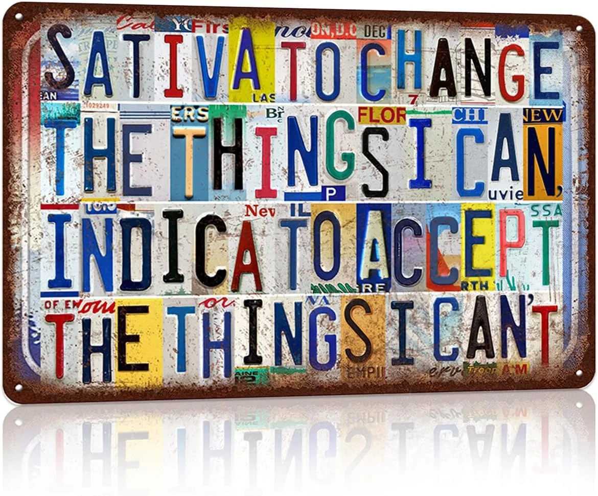 Rectangular metal tin wall sign printed with the phrase 'Sativa To Change The Things I Can, Indica To Accept The Things I Can't' in bold retro lettering, designed as novelty stoner-humor home or bar decor
